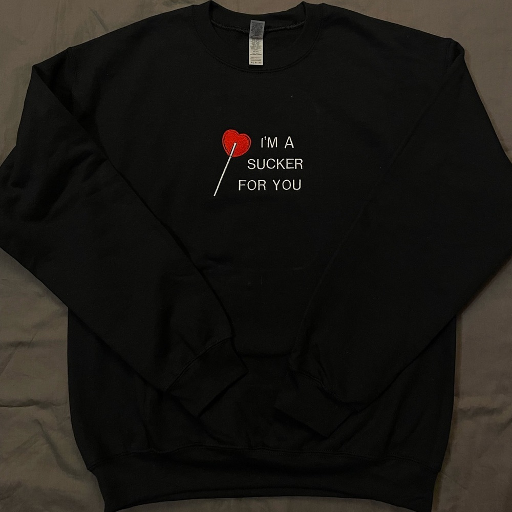 Valentines Sweatshirt- I’m a sucker for you